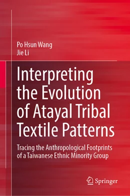 Abbildung von Wang / Li | Interpreting the Evolution of Atayal Tribal Textile Patterns | 1. Auflage | 2025 | beck-shop.de