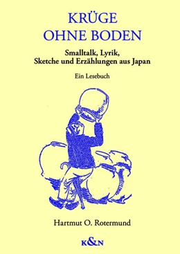 Abbildung von Rotermund | Krüge ohne Boden – Smalltalk, Lyrik, Sketche und Erzählungen aus Japan | 1. Auflage | 2025 | beck-shop.de