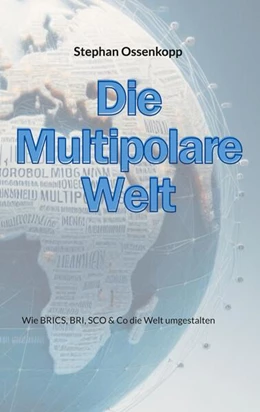 Abbildung von Ossenkopp | Die Multipolare Welt | 1. Auflage | 2025 | beck-shop.de