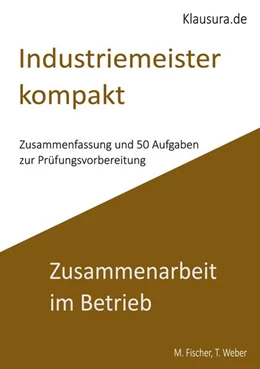Abbildung von Fischer / Weber | Industriemeister Kompakt Zusammenarbeit im Betrieb | 1. Auflage | 2025 | beck-shop.de
