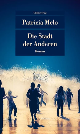 Abbildung von Melo, Patrícia | Die Stadt der Anderen | 1. Auflage | 2025 | 1044 | beck-shop.de