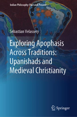 Abbildung von Velassery | Exploring Apophasis Across Traditions: Upanishads and Medieval Christianity | 1. Auflage | 2025 | beck-shop.de