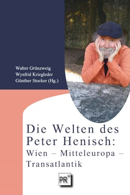 Abbildung von Grünzweig / Kriegleder | Die Welten des Peter Henisch: Wien - Mitteleuropa - Transatlantik | 1. Auflage | 2025 | beck-shop.de