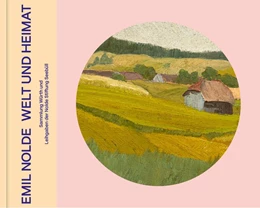 Abbildung von Becker / Elsen-Schwedler | Emil Nolde - Welt und Heimat | 1. Auflage | 2025 | beck-shop.de