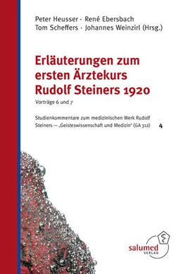 Abbildung von Ebersbach / Heusser | Erläuterungen zum ersten Ärztekurs Rudolf Steiners 1920 - Vorträge 6 und 7 | 1. Auflage | 2025 | beck-shop.de