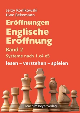 Abbildung von Konikowski / Bekemann | Eröffnungen - Englische Eröffnung Band 2 Systeme nach 1. c4 e5 | 1. Auflage | 2025 | beck-shop.de