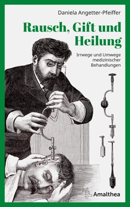 Abbildung von Angetter-Pfeiffer | Rausch, Gift und Heilung | 1. Auflage | 2025 | beck-shop.de