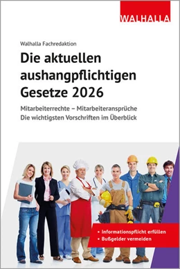 Abbildung von Walhalla Fachredaktion | Die aktuellen aushangpflichtigen Gesetze 2026 | 1. Auflage | 2025 | beck-shop.de