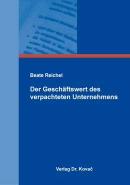 Abbildung von Reichel | Der Geschäftswert des verpachteten Unternehmens | 1. Auflage | 2025 | 185 | beck-shop.de