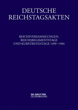 Abbildung von Wolgast / Schmid | Reichsversammlungen, Reichsregimentstage und Kurfürstentage 1499-1504 | 1. Auflage | 2025 | beck-shop.de