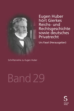 Abbildung von Fasel | Eugen Huber hört Gierkes Reichs- und Rechtsgeschichte sowie deutsches Privatrecht | 1. Auflage | 2025 | 29 | beck-shop.de