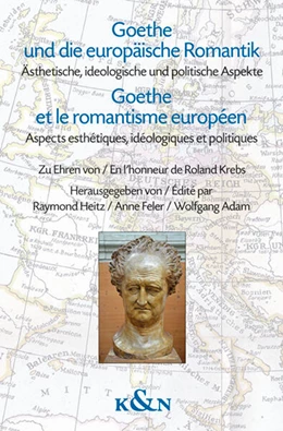 Abbildung von Heitz / Feler | Goethe und die europäische Romantik. Goethe et le romantisme européen | 1. Auflage | 2025 | beck-shop.de