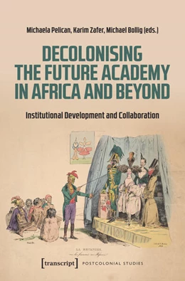 Abbildung von Pelican / Zafer | Decolonising the Future Academy in Africa and Beyond | 1. Auflage | 2025 | 54 | beck-shop.de