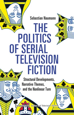 Abbildung von Naumann | The Politics of Serial Television Fiction | 1. Auflage | 2025 | beck-shop.de