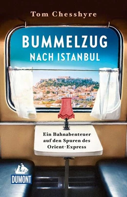 Abbildung von Chesshyre | Bummelzug nach Istanbul | 1. Auflage | 2025 | beck-shop.de