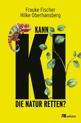 Abbildung von Fischer / Oberhansberg | Kann KI die Natur retten? | 1. Auflage | 2025 | beck-shop.de