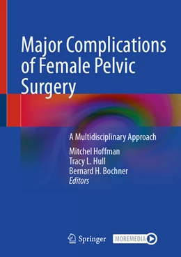 Abbildung von Hoffman / Hull | Major Complications of Female Pelvic Surgery | 1. Auflage | 2025 | beck-shop.de