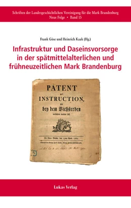 Abbildung von Göse / Kaak | Infrastruktur und Daseinsvorsorge in der spätmittelalterlichen und frühneuzeitlichen Mark Brandenburg | 1. Auflage | 2025 | beck-shop.de
