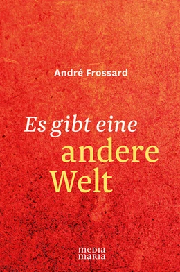 Abbildung von Frossard | Es gibt eine andere Welt | 1. Auflage | 2025 | beck-shop.de