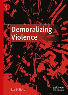 Abbildung von Di Nucci | Demoralizing Violence | 1. Auflage | 2025 | beck-shop.de
