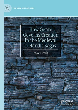 Abbildung von Tirosh | How Genre Governs Creation in the Medieval Icelandic Sagas | 1. Auflage | 2025 | beck-shop.de