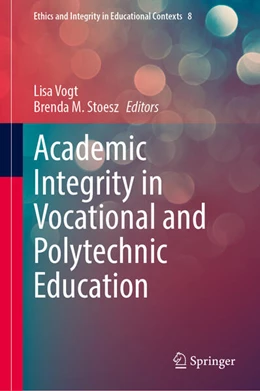 Abbildung von Vogt / Stoesz | Academic Integrity in Vocational and Polytechnic Education | 1. Auflage | 2025 | beck-shop.de