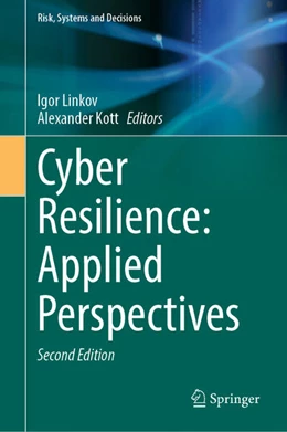 Abbildung von Linkov / Kott | Cyber Resilience: Applied Perspectives | 2. Auflage | 2025 | beck-shop.de