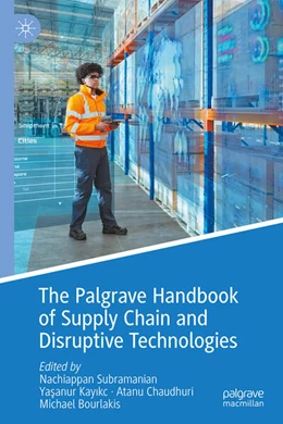 Abbildung von Subramanian / Kayikci | The Palgrave Handbook of Supply Chain and Disruptive Technologies | 1. Auflage | 2025 | beck-shop.de