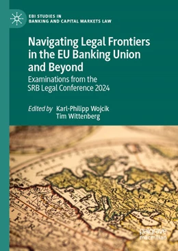 Abbildung von Wojcik / Wittenberg | Navigating Legal Frontiers in the EU Banking Union and Beyond | 1. Auflage | 2025 | beck-shop.de