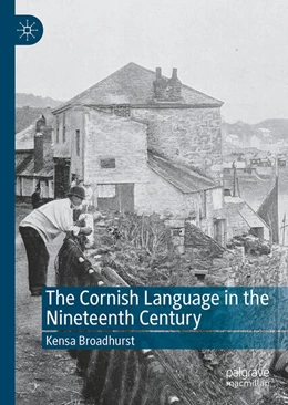Abbildung von Broadhurst | The Cornish Language in the Nineteenth Century | 1. Auflage | 2025 | beck-shop.de