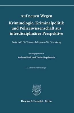Abbildung von Ruch / Singelnstein | Auf neuen Wegen. Kriminologie, Kriminalpolitik und Polizeiwissenschaft aus interdisziplinärer Perspektive | 2. Auflage | 2025 | beck-shop.de