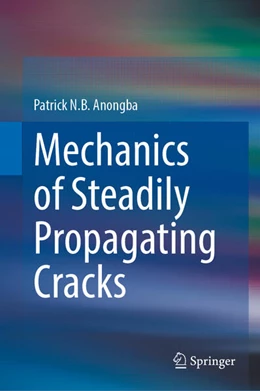 Abbildung von N.B. Anongba | Mechanics of Steadily Propagating Cracks | 1. Auflage | 2025 | beck-shop.de