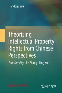 Abbildung von Wu | Theorising Intellectual Property Rights from Chinese Perspectives | 1. Auflage | 2025 | beck-shop.de