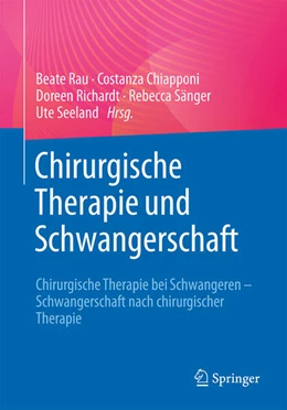 Abbildung von Rau / Chiapponi | Chirurgische Therapie und Schwangerschaft | 1. Auflage | 2026 | beck-shop.de