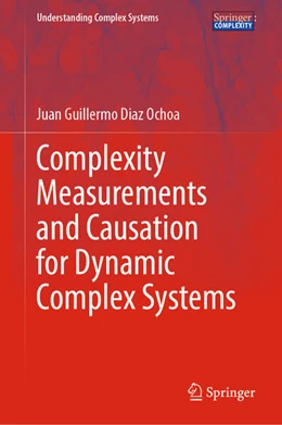 Abbildung von Diaz Ochoa | Complexity Measurements and Causation for Dynamic Complex Systems | 1. Auflage | 2025 | beck-shop.de