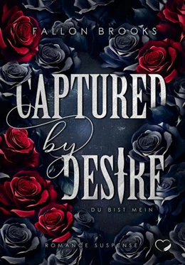 Abbildung von Brooks / Federherz Verlag GmbH | Captured by Desire: Du bist mein (Romance Suspense) | 1. Auflage | 2025 | beck-shop.de