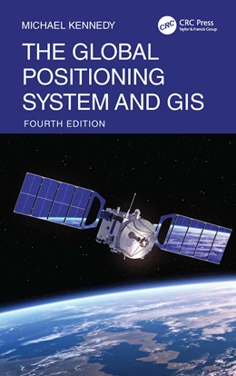 Abbildung von Kennedy | The Global Positioning System and GIS | 4. Auflage | 2025 | beck-shop.de