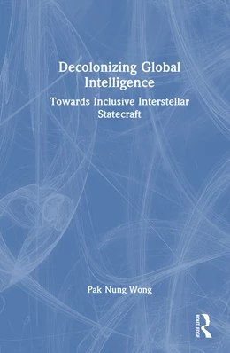 Abbildung von Nung Wong | Decolonizing Global Intelligence | 1. Auflage | 2025 | beck-shop.de