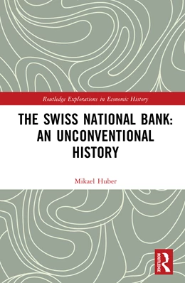 Abbildung von Huber | The Swiss National Bank: An Unconventional History | 1. Auflage | 2025 | beck-shop.de