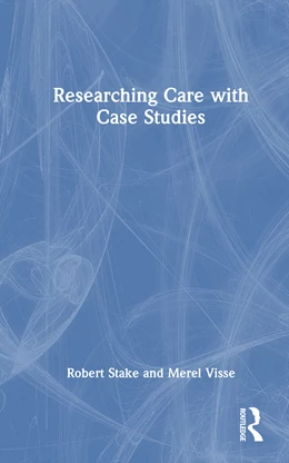 Abbildung von Visse / Stake | Researching Care with Case Studies | 1. Auflage | 2025 | beck-shop.de