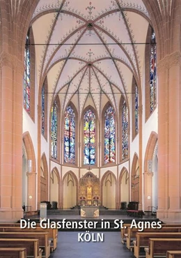 Abbildung von Wiese | Die Glasfenster in St. Agnes Köln | 2. Auflage | 2022 | beck-shop.de