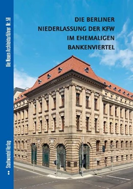 Abbildung von Bernau | Die Berliner Niederlassung der KFW im ehemaligen Bankenviertel | 2. Auflage | 2021 | beck-shop.de