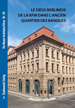 Abbildung von Bernau | Le siège berlinois de la kfw dans l'ancien quartier des banques | 1. Auflage | 2023 | beck-shop.de