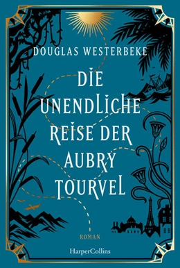 Abbildung von Westerbeke | Die unendliche Reise der Aubry Tourvel | 1. Auflage | 2025 | beck-shop.de