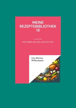 Abbildung von Wilkesmann | Meine Rezeptebibliothek 13 | 1. Auflage | 2025 | beck-shop.de