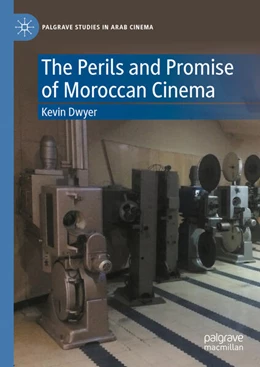 Abbildung von Dwyer | The Perils and Promise of Moroccan Cinema | 1. Auflage | 2025 | beck-shop.de