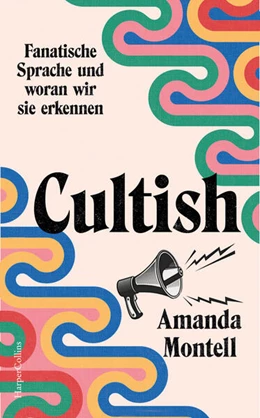 Abbildung von Montell | Cultish. Fanatische Sprache und woran wir sie erkennen | 1. Auflage | 2026 | beck-shop.de