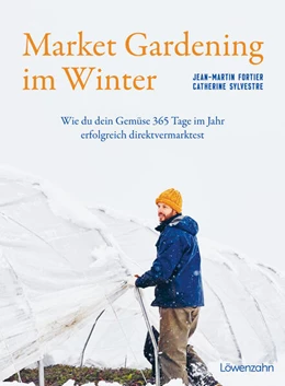 Abbildung von Fortier / Sylvestre | Market Gardening im Winter | 1. Auflage | 2025 | beck-shop.de