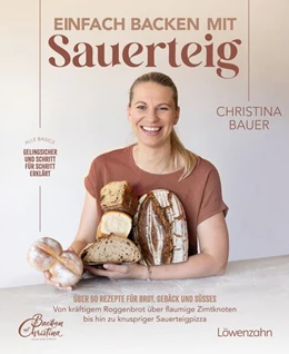 Abbildung von Bauer | Einfach backen mit Sauerteig | 1. Auflage | 2025 | beck-shop.de