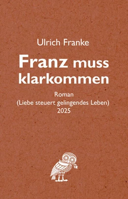 Abbildung von Franke | Franz muss klarkommen | 1. Auflage | 2025 | beck-shop.de